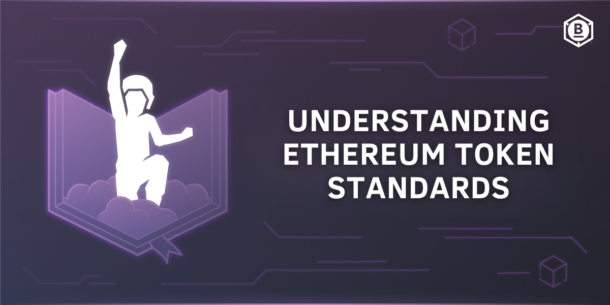 Understanding Ethereum Token Standards